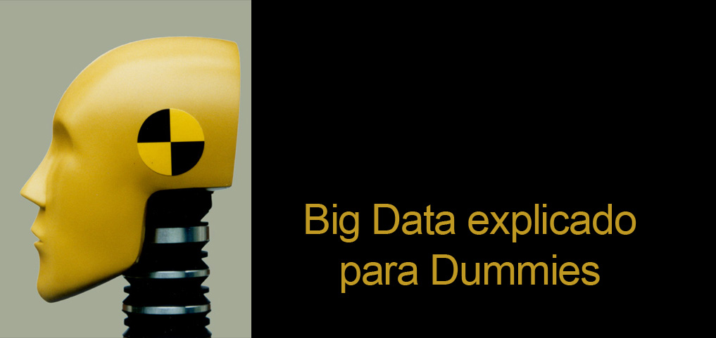 ¿Qué es Big Data? Explicación para Dummies